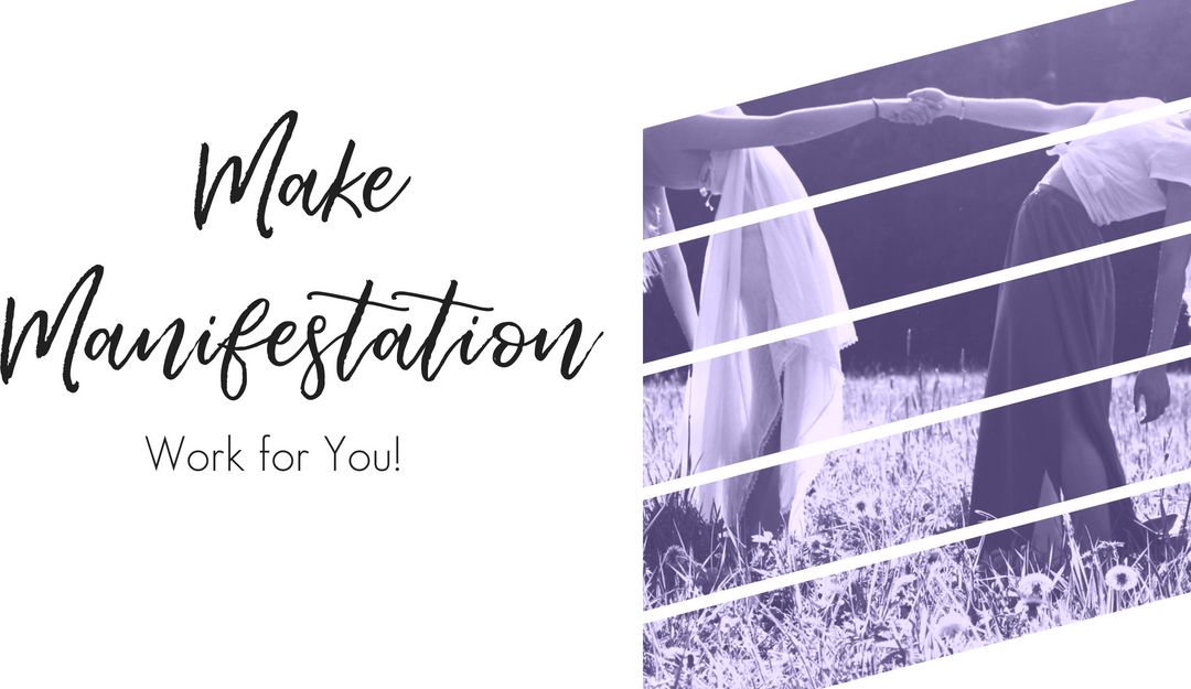 Make Manifestation Work for You!