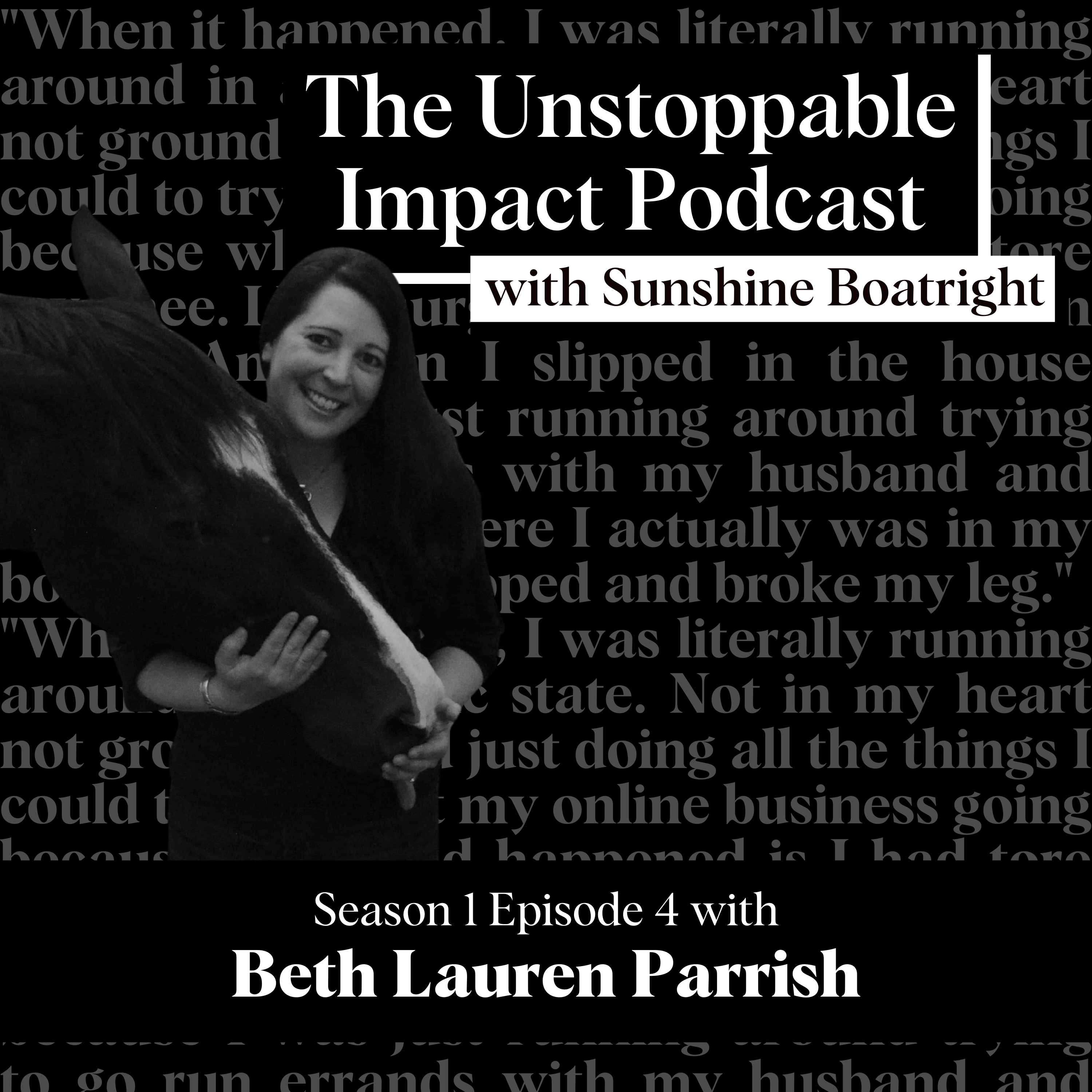 The Unstoppable Impact Podcast with Sunshine Boatright Season 1 Episode 4 guest image with title and background text